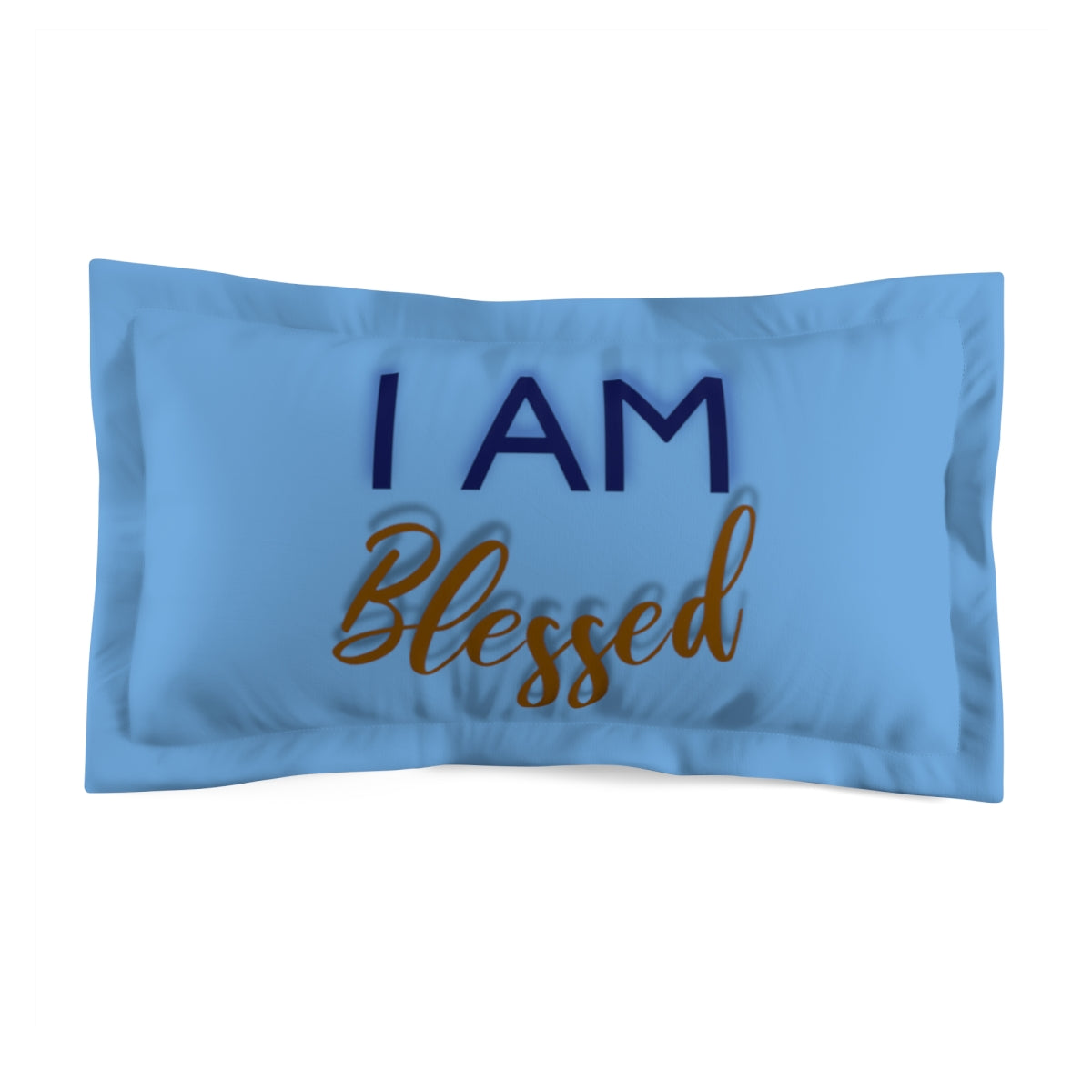 I AM BLESSED Microfiber Pillow Sham