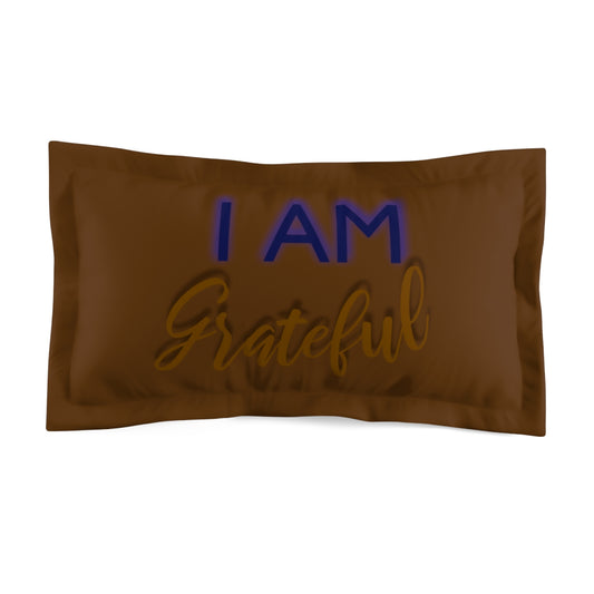 I AM GRATEFUL Microfiber Pillow Sham