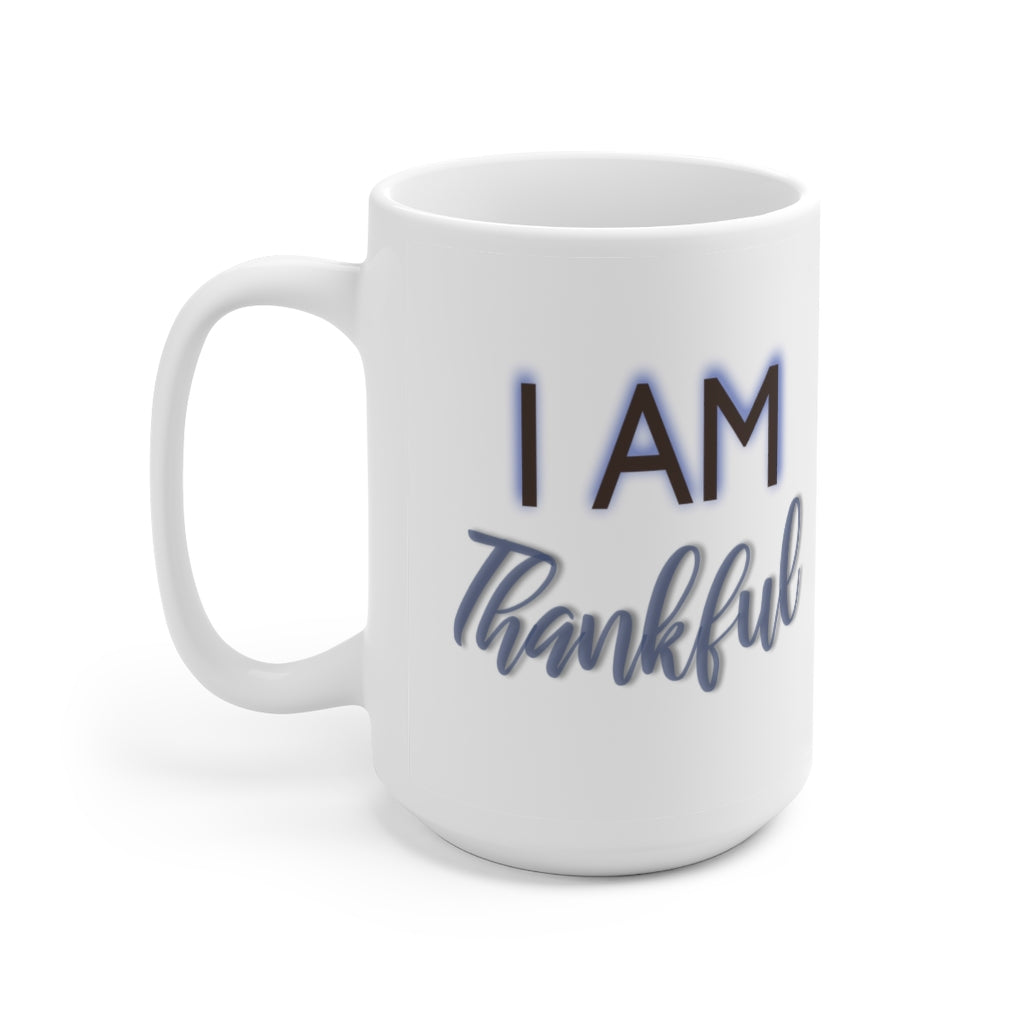 I AM THANKFUL Ceramic Mug 15oz