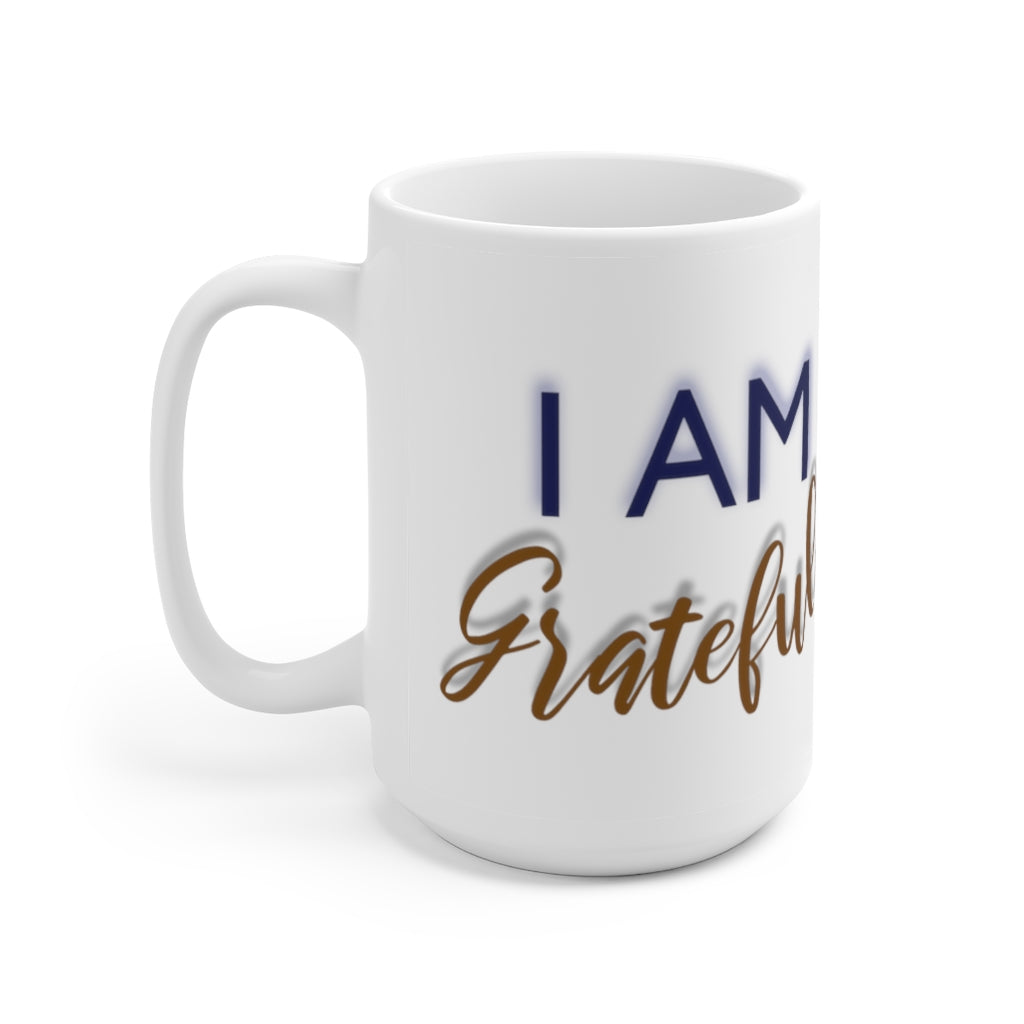 I AM GRATEFUL Ceramic Mug 15oz