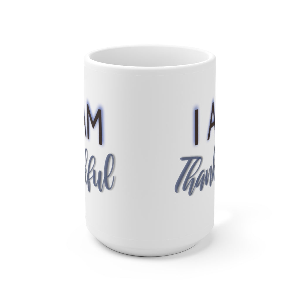 I AM THANKFUL Ceramic Mug 15oz