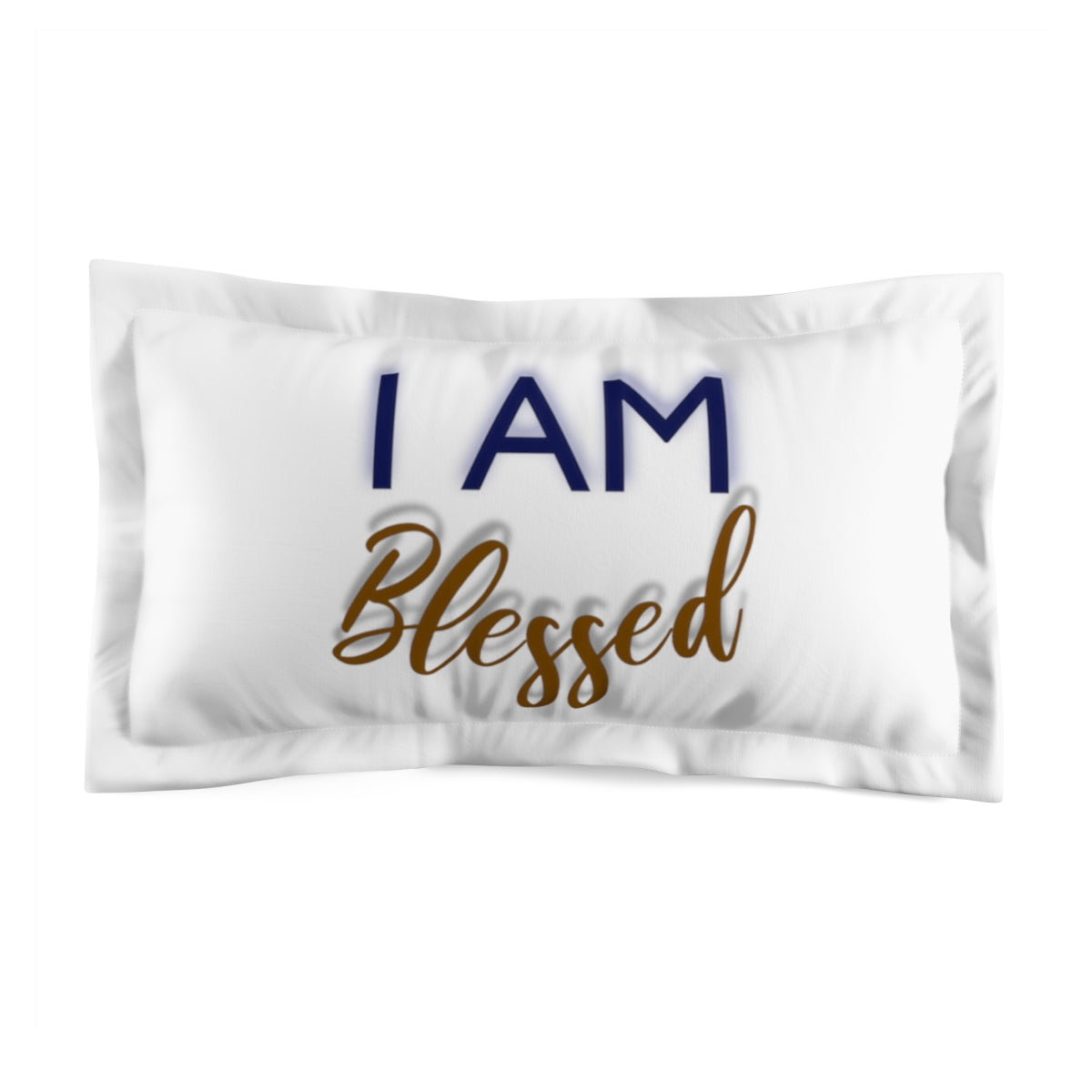 I AM BLESSED Microfiber Pillow Sham