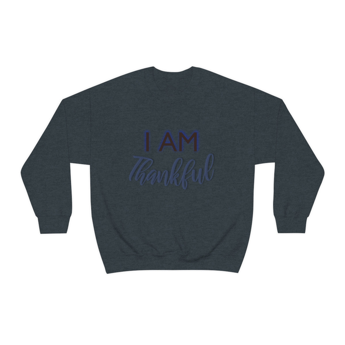 I AM THANKFUL Unisex Crewneck Sweatshirt