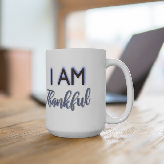 I AM THANKFUL Ceramic Mug 15oz