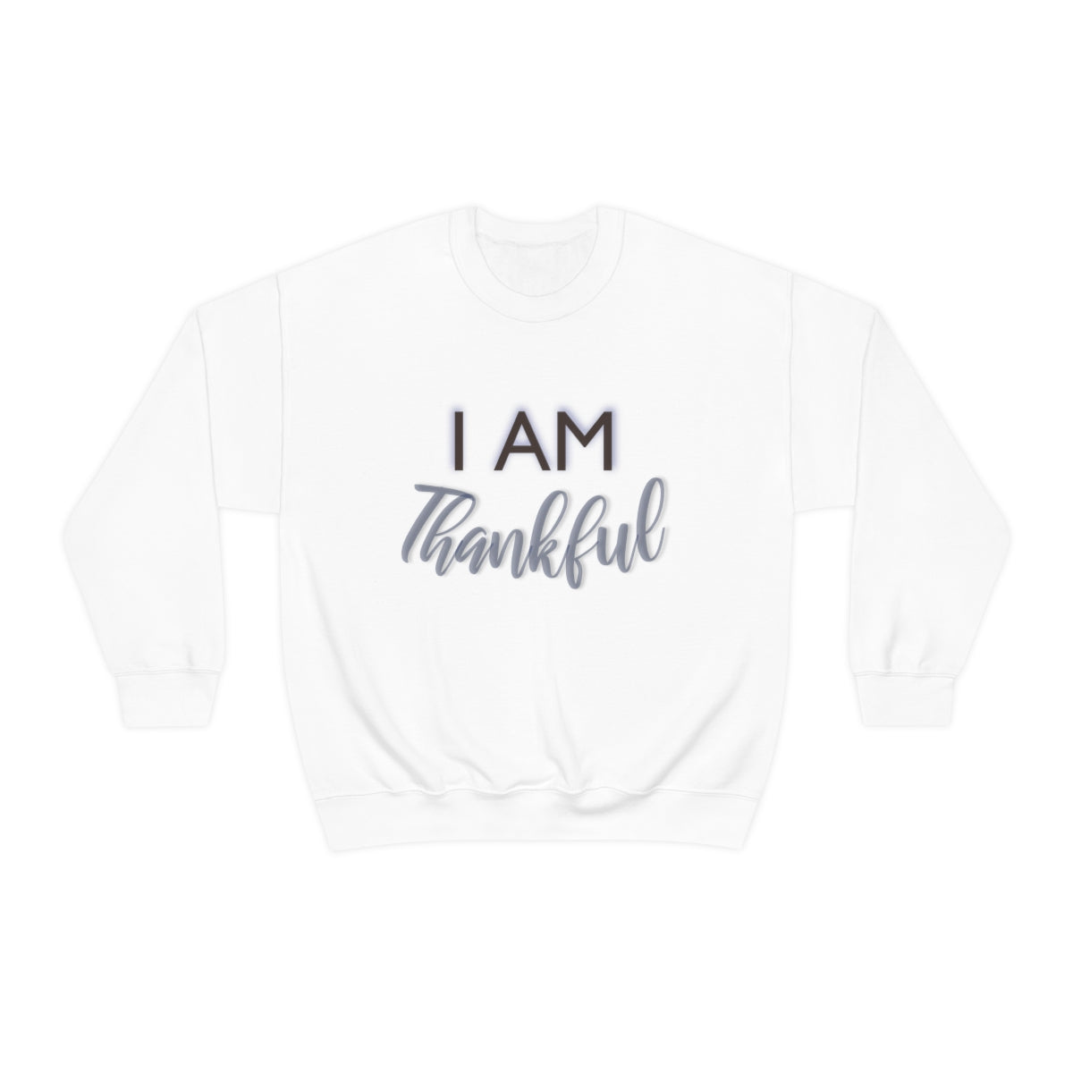 I AM THANKFUL Unisex Crewneck Sweatshirt