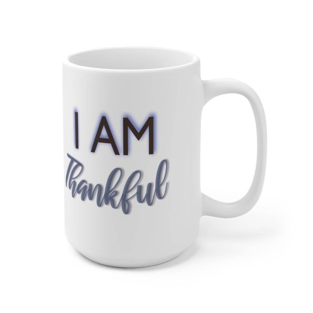 I AM THANKFUL Ceramic Mug 15oz