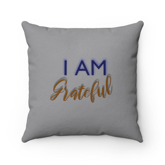 I AM GRATEFUL Faux Suede Square Pillow