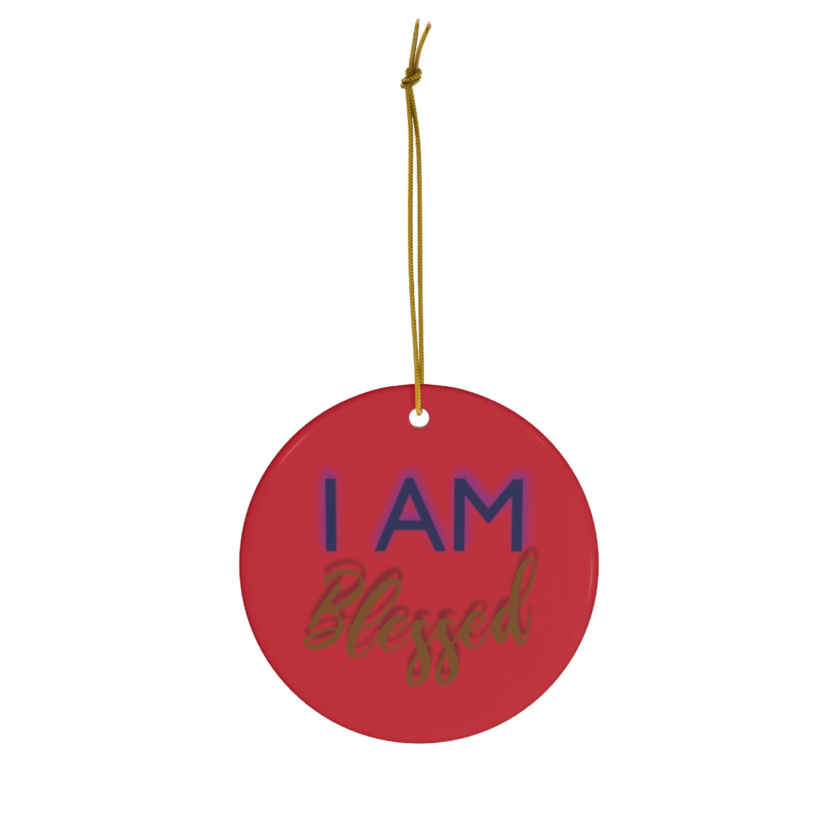 I AM BLESSED Ceramic Ornament, 4 Shapes